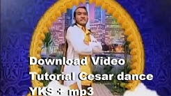 Download Video Tutorial Cesar dance YKS + mp3  - Durasi: 1:00. 