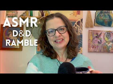 ASMR Rambling to You About My D&D Campaign Part 3 😊🧡 (cozy ramble, talking you to sleep)