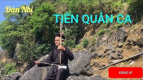 Kéo Nhị Bài “Tiến Quân Ca” Của Ông Cụ Ngoài 80 Tuổi |Dân Nùng vlog|