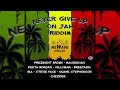 Never Give Up on Jah Riddim Mix Duane Stephenson,Peetah Morgan,Prezident Brown,Chezidek & More