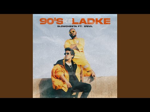 SlowCheeta & Ink Heart - 90's ke Ladke (feat. D’Evil)