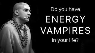 Do you have Energy Vampires in your life?
