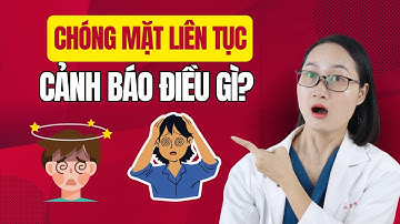 Chóng mặt liên tục   dấu hiệu mệt mỏi hay cảnh báo thiếu máu não
