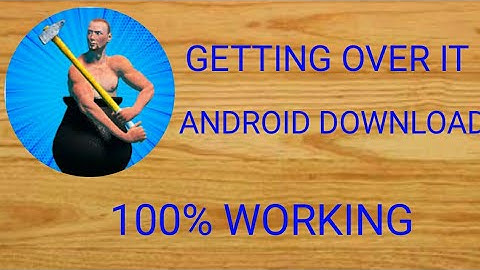 HOW TO DOWNLOAD GETTING OVER IT ON ANDROID||100% WORKING