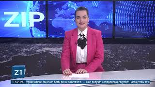 ZIP - 9.5.2024. - SREDIŠNJE VIJESTI Z1 TELEVIZIJE