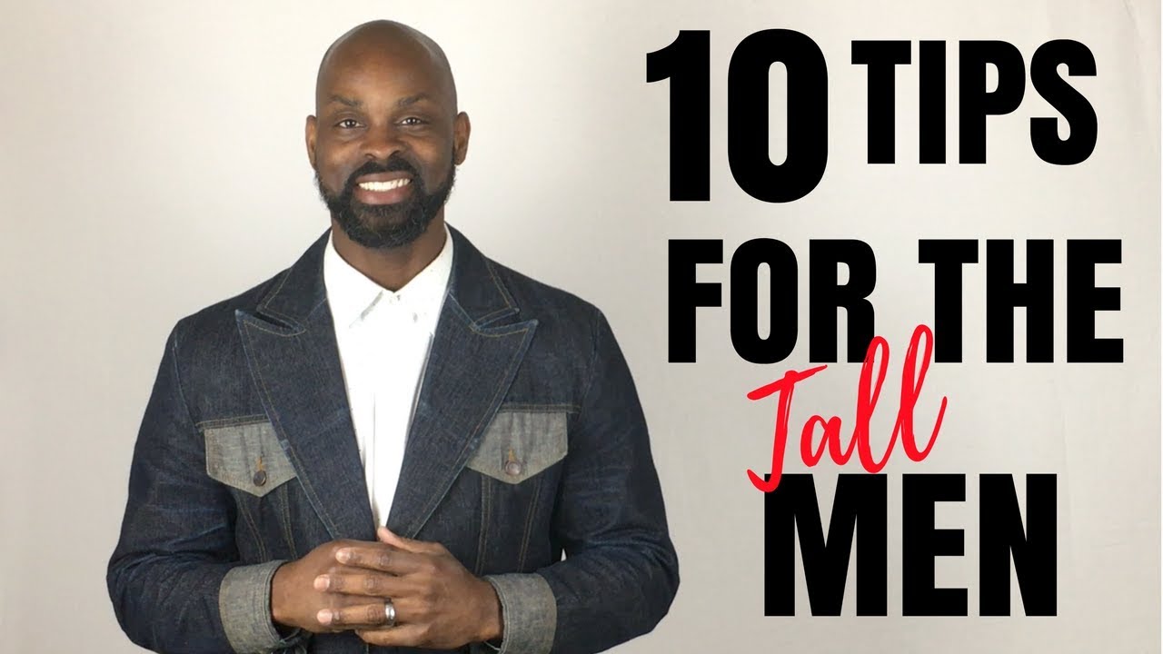 10 Tips for Tall Men | How To Accentuate Your Body | The StyleJumper ...