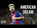 Lionel messi  skills  goals  american dream 