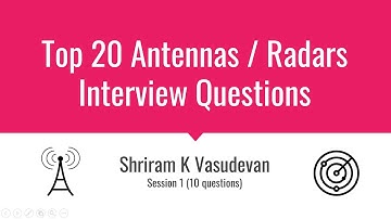 Top 20 Antennas/Radars Interview Questions - Session 1