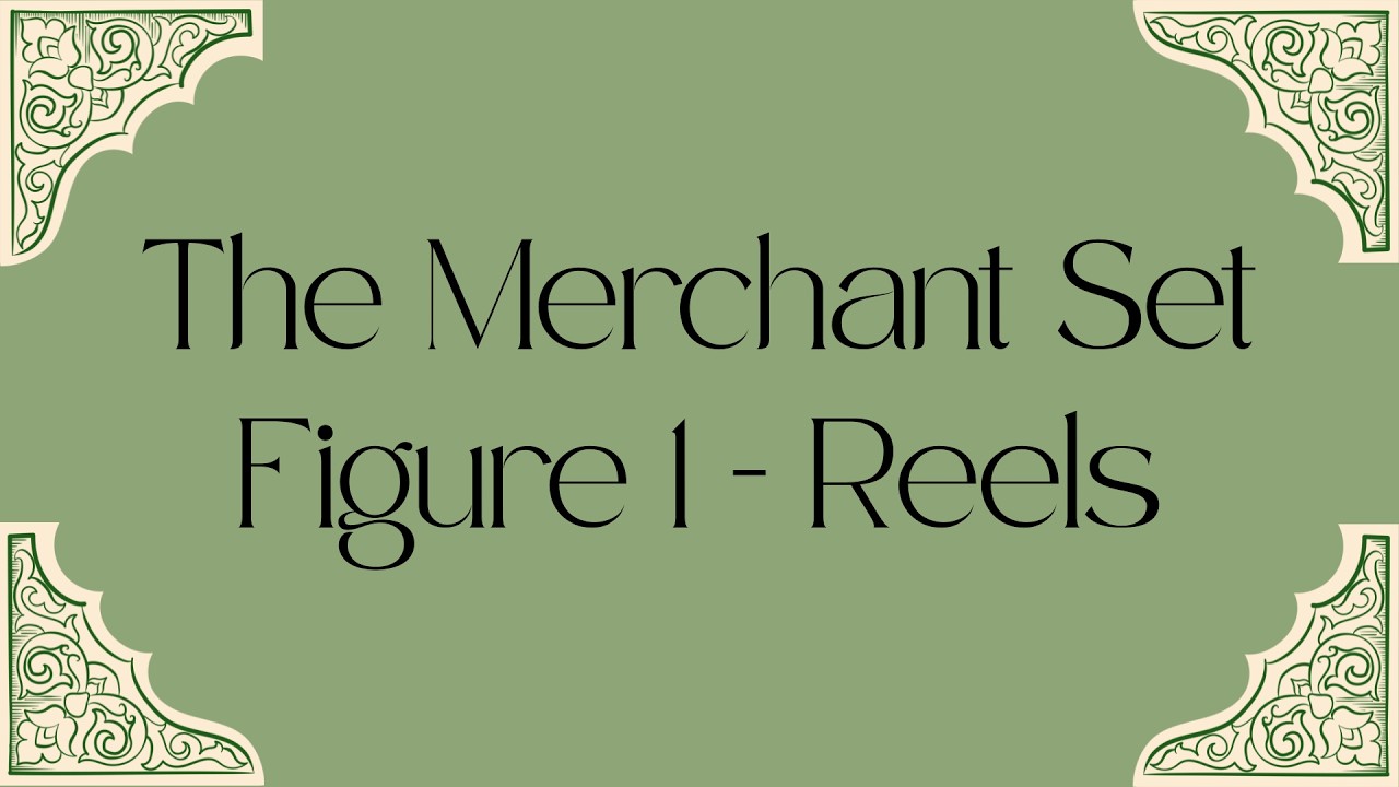 The Merchant set [comp. Pádraig McEneany]. Figure 1: Reels