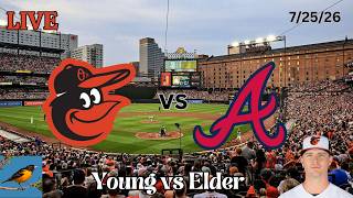Baltimore Orioles vs Atlanta Braves | LIVE Play-by-Play & Commentary | 7/25/26 | Young - Game 105