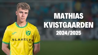 Mathias Kvistgaarden 🇩🇰 • Welcome to Norwich City ▶ Skills, Goals & Assists 2024/2025