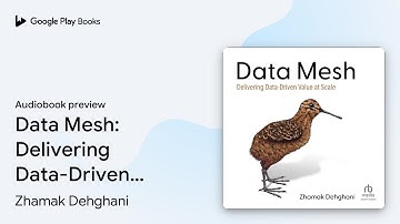 Data Mesh: Delivering Data-Driven Value at… by Zhamak Dehghani · Audiobook preview