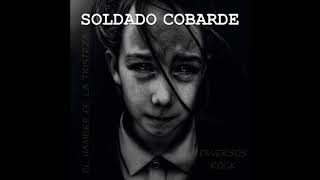 Video thumbnail of "11. SOLDADO COBARDE (EL HAMBRE DE LA TRISTEZA)"
