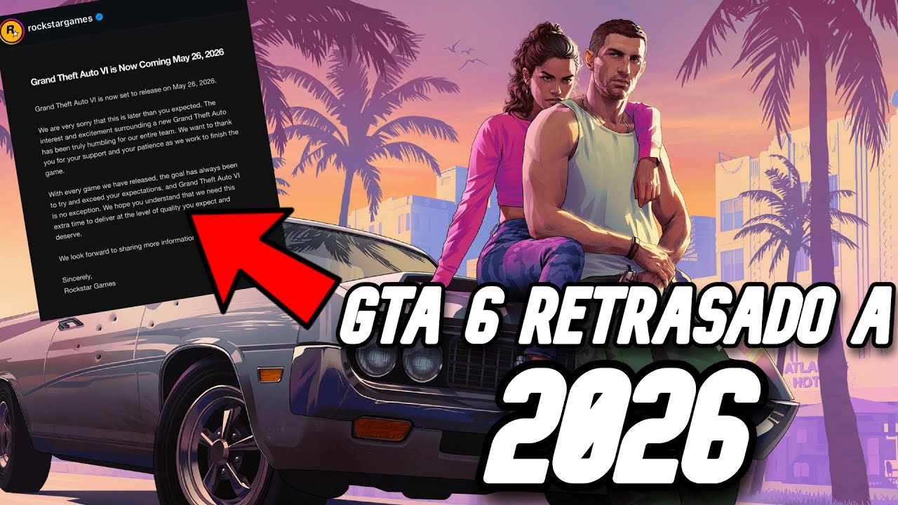 GTA 6 RETRASADO A 2026 NO TIENE PORQUE SER UNA MALA NOTICIA YouTube 
