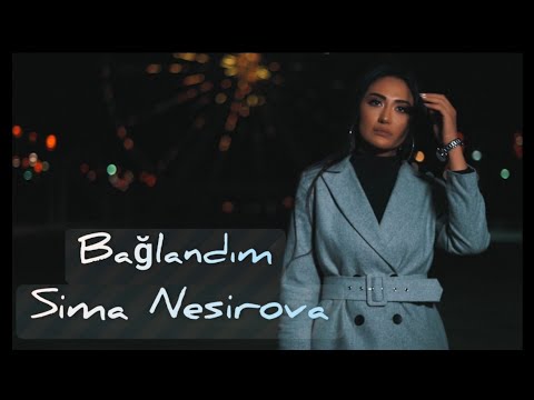 Sima Nesirova - Bağlandım