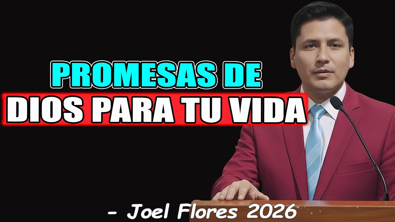PROMESAS DE DIOS PARA TU VIDA - Joel Flores 2026 - YouTube
