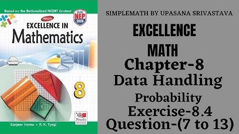Excellence Math || Class-8 || Chapter-8 || Data Handling || Exercise-8.4 || Question-(7 to 13)