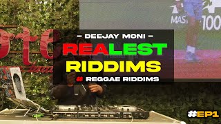 THE REALEST RIDDIMS | DEEJAY MONI #EP1