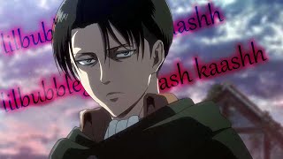 [AMV]Levi//lilbubblegum - ash kaashh