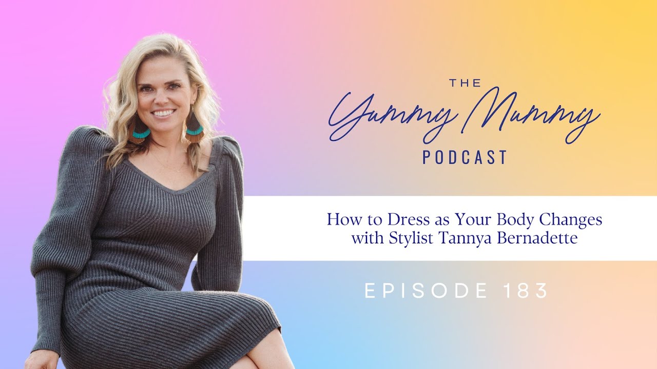 How to Dress as Your Body Changes with stylist Tanya Bernadette How to Dress as Your Body Changes with stylist Tanya Bernadette
