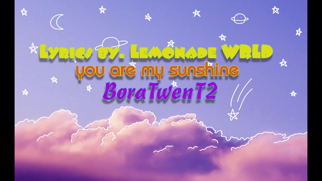 BoraTwenT2 - You Are My Sunshine (Lyric Video)