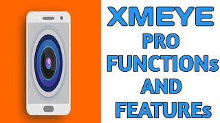 XMEYE PRO FUNCTIONs AND FEATUREs