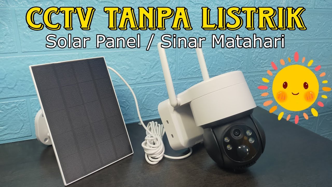 CCTV Tanpa Listrik Tenaga Surya Solar Panel apk icsee - YouTube