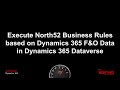 North52 Business Rules Engine and D365 Finance and Operations Data