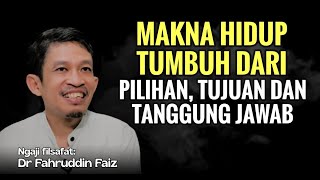 Makna Hidup Tumbuh Dari Pilihan, Tujuan  dan Tanggung Jawab | Ngaji Filsafat - Dr. Fahruddin Faiz