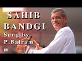 Sahib bandgi  sung by p balram