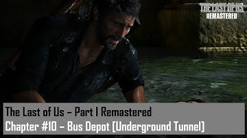 The Last of Us – Part I Remastered – Chapter #10 – Bus Depot [Underground Tunnel]