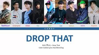 EXO (엑소) – Drop That (Color Coded Lyrics Kan/Rom/Eng)