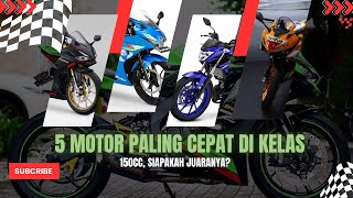 5 Motor 150cc Paling Cepat! Siapa Rajanya Top Speed di Kelas Ini