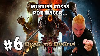 Muchas cosas por hacer !! - Dragon's Dogma 2 - #6