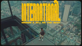 KARMA x Sez on the Beat - International (Official Music Video) | Eyes on the Prize