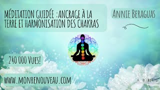 Méditation guidée :Ancrage à la terre et harmonisation des chakras par Annie BERAGUAS.