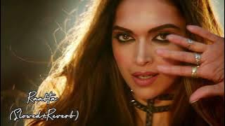 Raabta Title Song (Slowed Reverb) | Deepika Padukone, Sushant Singh Rajput, Kriti Sanon | Pritam