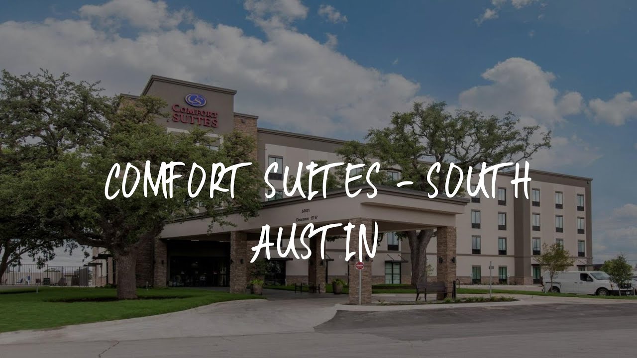 Comfort Suites South Austin Review Austin , United States of America YouTube
