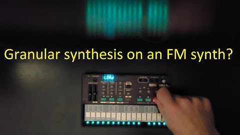 Granular Synthesis and Generative Ambient Tutorial on the Korg Volca FM2