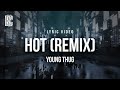 Young Thug - Hot (Remix) feat. Travis Scott & Gunna | Lyrics