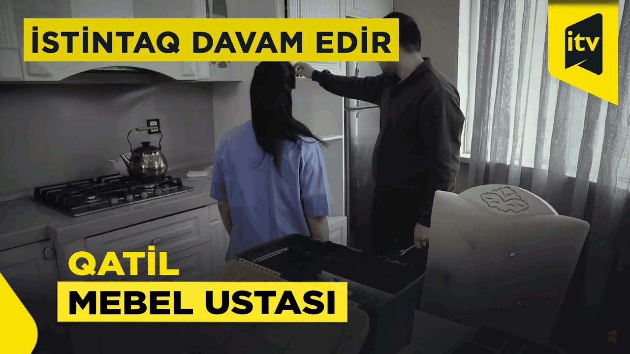İstintaq davam edir | Qatil mebel ustası | 20.04.2025