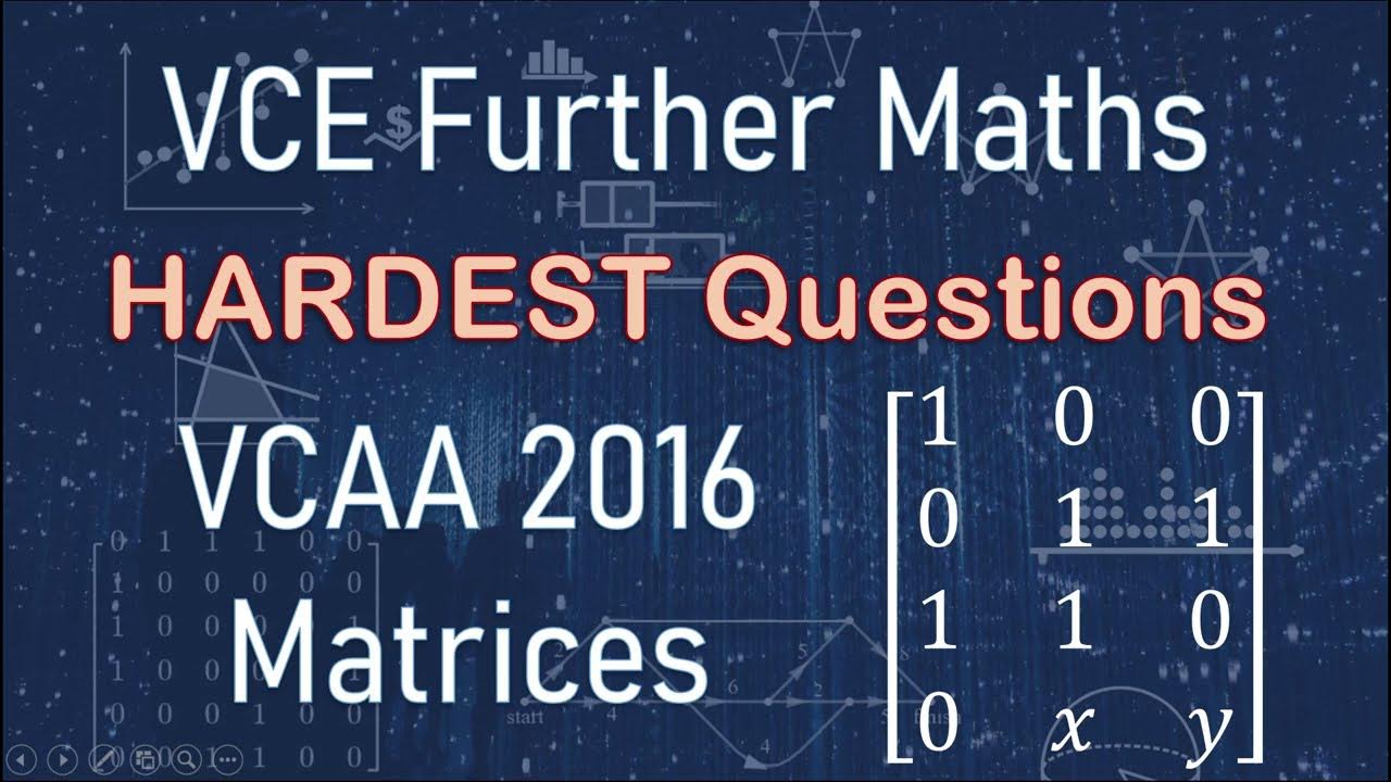 VCE General Maths The HARDEST Questions (VCAA 2016 Matrices) YouTube
