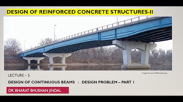 Lecture 5 || Design of R.C.C. Structures || Continuous Beam Problem || IS : 456 Recommendations