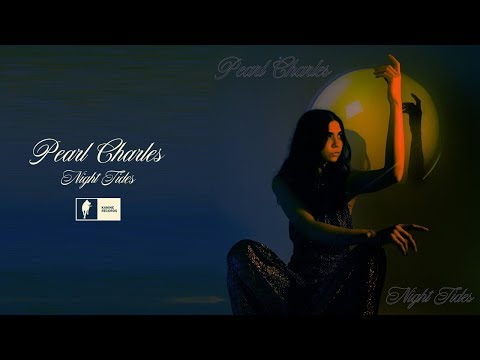 Pearl Charles - Night Tides (Audio)