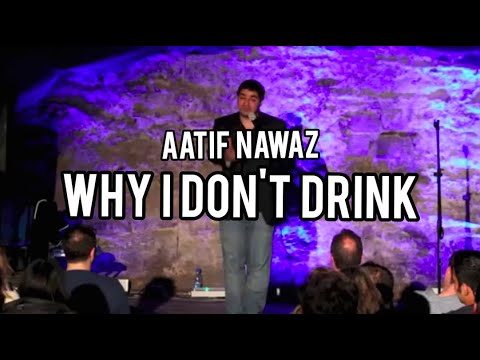 Aatif Nawaz - Why I Don't Drink
