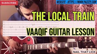 THE LOCAL TRAIN VAAQIF GUITAR LESSON LIVE VERSION GUITAR TABS AND CHORDS