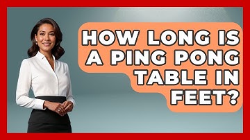 How Long Is A Ping Pong Table In Feet? - The Racket Xpert