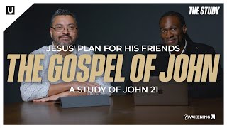 Jesus' Plan for His Friends: A Study of John 21 // The Study w. Pastor David de la Cruz