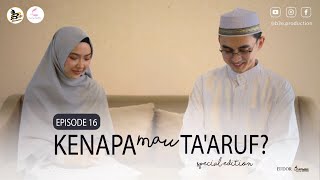 Kenapa Mau Ta'aruf Special Edition KMTSE Episode 16 | Web Series