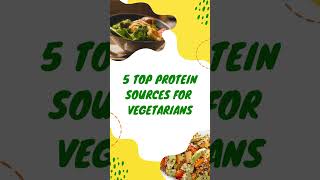 5 TOP PROTEIN SOURCES FOR  VEGETARIANS